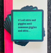 Shits & Giggles Coaster